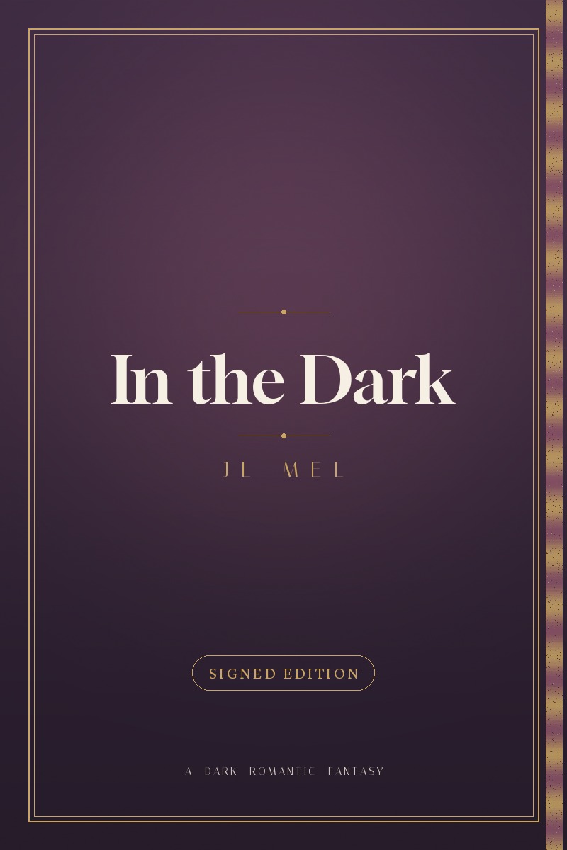 In the Dark by JL Mel, signed special edition — cover reveal coming soon